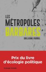 Guillaume Faburel, Les Métropoles barbares